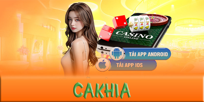 Tải App Cakhiatv - Cách tải App Cakhiatv dễ dàng và an toàn